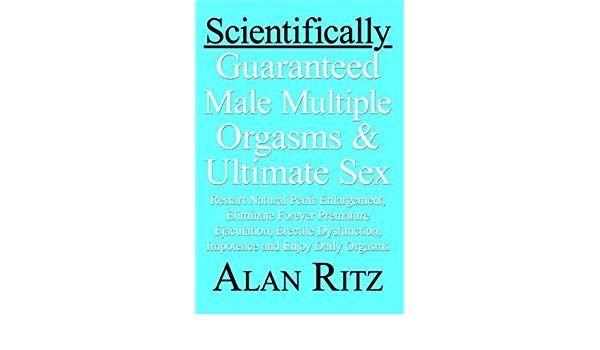 Barbera reccomend Guaranteed male multiple orgasms scientifcally sex ultimate